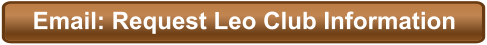 Email: Request Leo Club Information